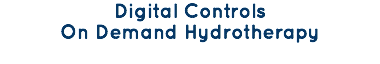 Digital Controls On Demand Hydrotherapy 